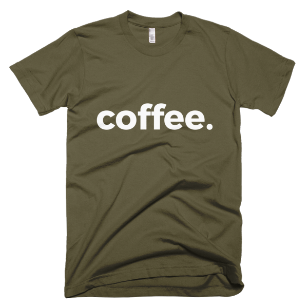 Coffee. Short Sleeve T-Shirt