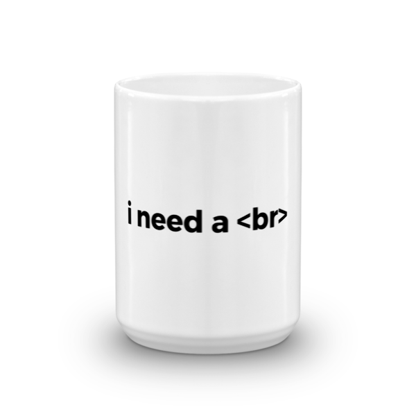 I Need a Break Coffee Mug