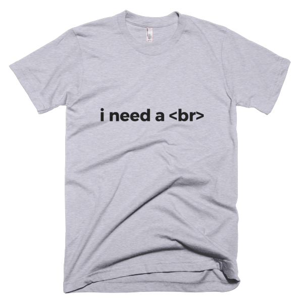 I Need a Break T-Shirt