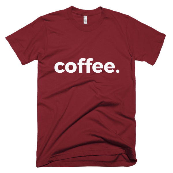 Coffee. Short Sleeve T-Shirt