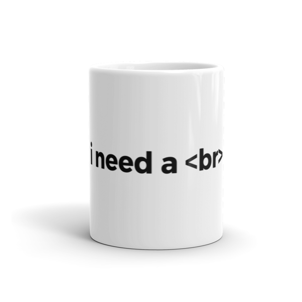 I Need a Break Coffee Mug